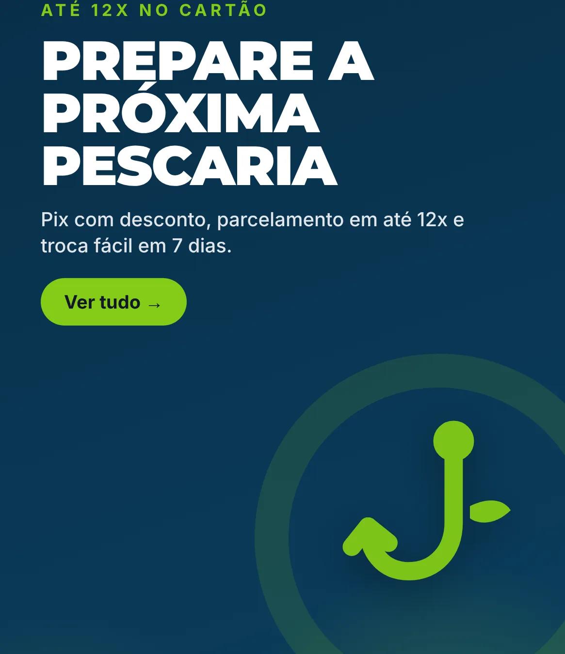 Mestres da Pesca: Pix com desconto, parcelamento em até 12x e troca fácil em 7 dias.